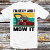 Rasenmäher Ich bin Sexy Ich mähe es Gras Garten T-Shirt B839