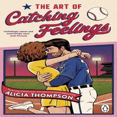 The Art of Catching Feelings by Alicia Thompson Paperback Book 9781804996355