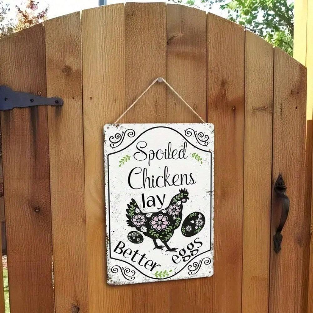 Funny Spoiled Chickens Lay Better Eggs Metal Tin Sign Wall Art