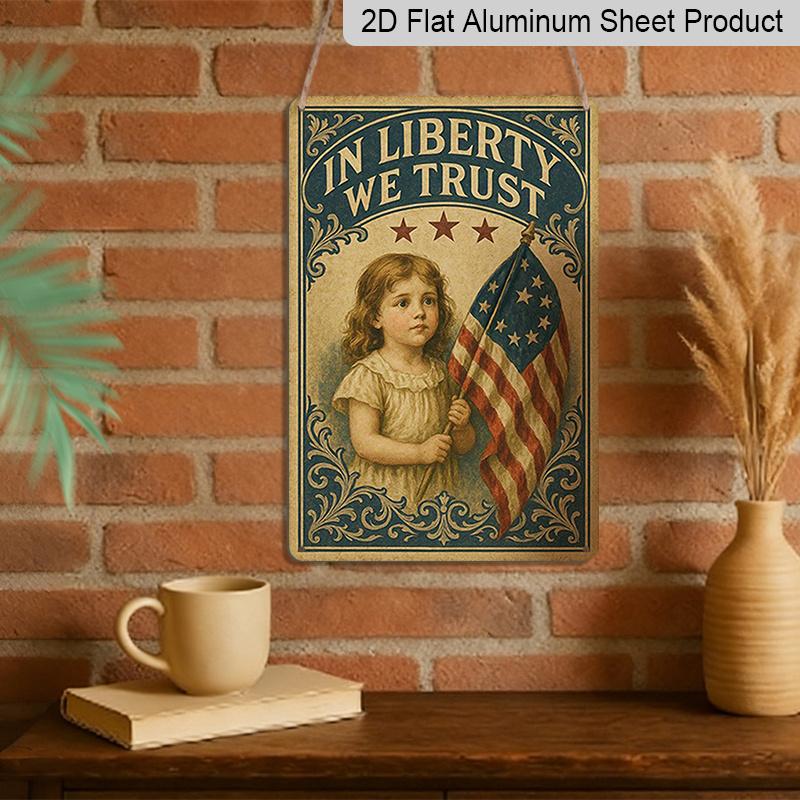 2D Flat - 1pc Liberty Trust Patriotic Aluminum Sign - 8x12 Inch Vintage American Flag & Girl Illustration Wall Art, Durable Reusable Metal Decor for