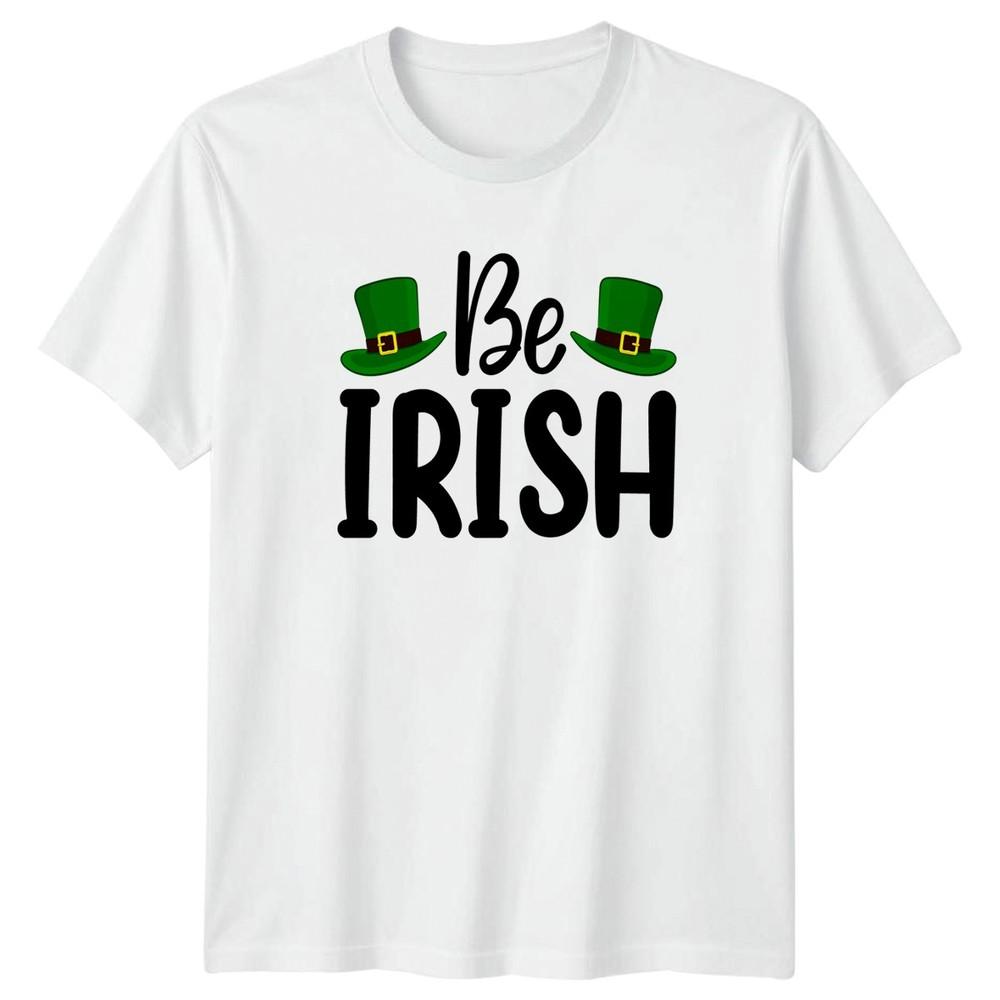 Be Irish TShirt St Patricks Day Holiday Gift For Him And Her S