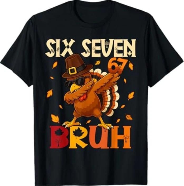 Six Seven Bruh 6 7 Meme Dabbing Turkey Thanksgiving T-Shirt 4XL