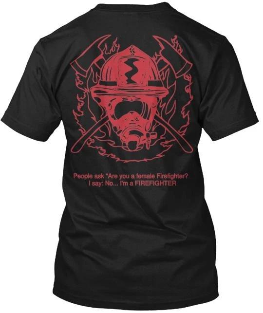

Firefighter There Are No Female TTshirt Made in the USA Size S to 5XL M