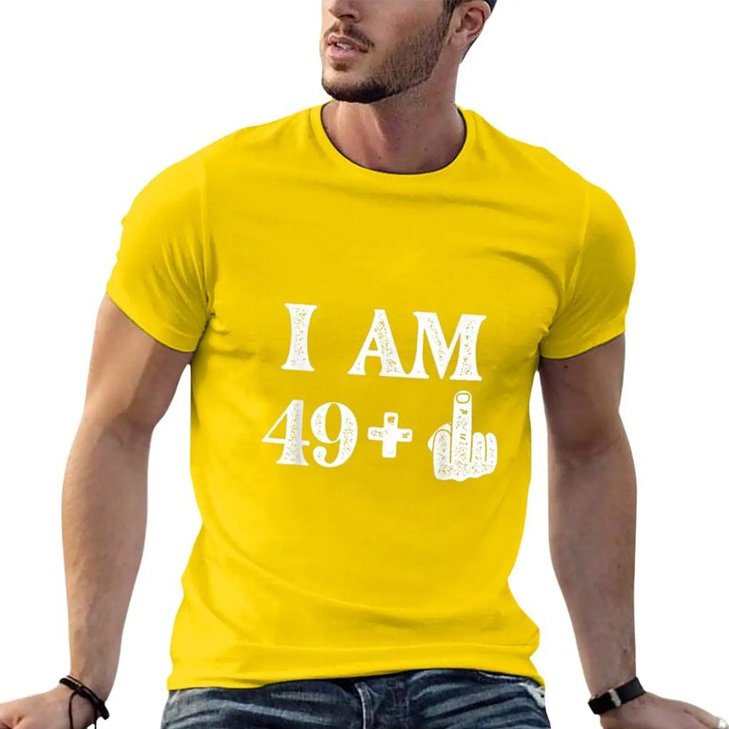 I Am 49 Plus 1 Years Old 50th Birthday 50 Years Old Bday T-Shirt Quick Drying Summer Clothes Plain T Shirts Men