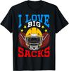American Football Helmet / I Love Big Sacks / Funny Football T-Shirt