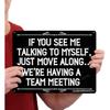 Funny Office Signs, If You See Me Talking To Myself We'Re Having A Team Meeting 12" X 8" Metal Hanging Sign, Suitable For Business, Office Decoration