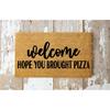 Zabawna wycieraczka Wejście Witamy, Mam nadzieję, że przyniosłeś pizzę Niestandardowa wycieraczka powitalna | Prezent na parapetówkę | Prezent ślubny | Wycieraczka Prezent na zamknięcie Dom Country Patio Antypoślizgowa