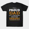 Unisex Fashion TShirt Proud Dad Of Freaking Awesome Therapist She Bought Print TShirt Plus Size S-5XL T-Shirt 100%Cotton Tops O Neck Short Sleeve Tees
