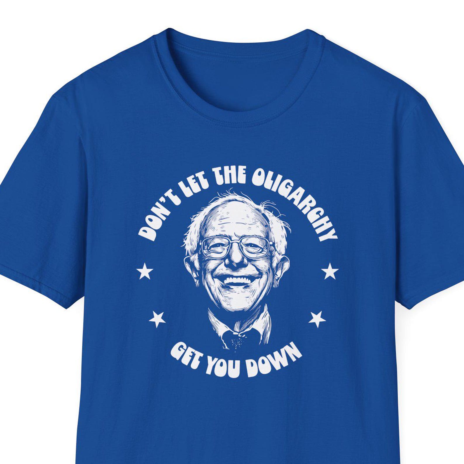 Bernie Sanders unisex t-shirt, Don t Let The Oligarchy Get You Down, Funny shirt, Resist tee, Fight For Working Class Americans, Progressive S