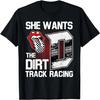 She Wants The D Dirt Track Racing Girl Motocross T-Shirt