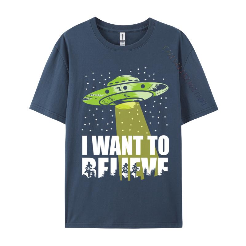I Want To Believe Funny Extraterrestrial Alien Ufo Classic Tops Tees Latest Camisa Casual Cotton Unisex Tshirts Unique