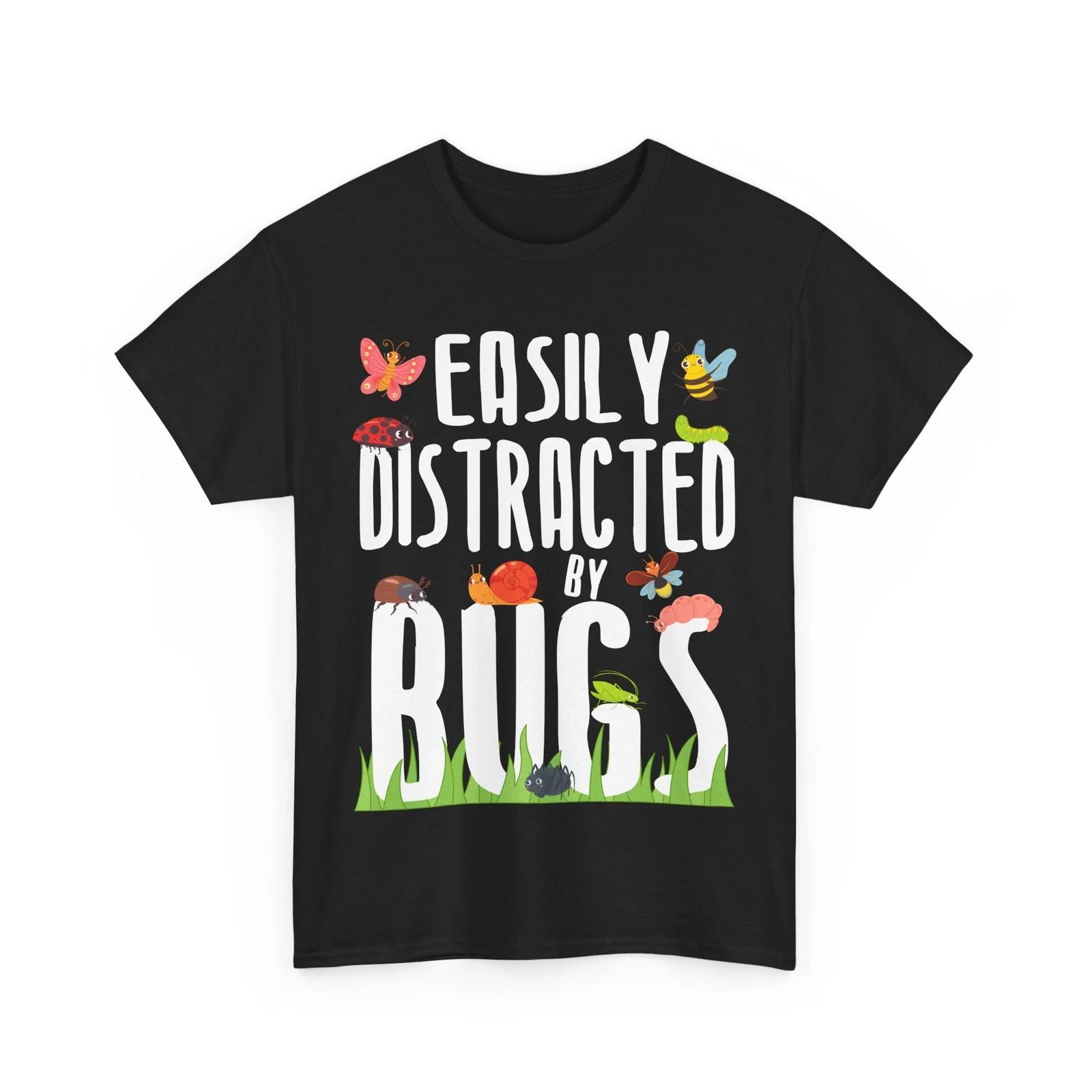 Bug Shirt, Easily Distracted By Bugs Insects Bugs Collector Women Men Shirt 4XL