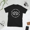 Only Trust Your Fists, Police Will Never Help You - Brass Knuckles T-Shirt