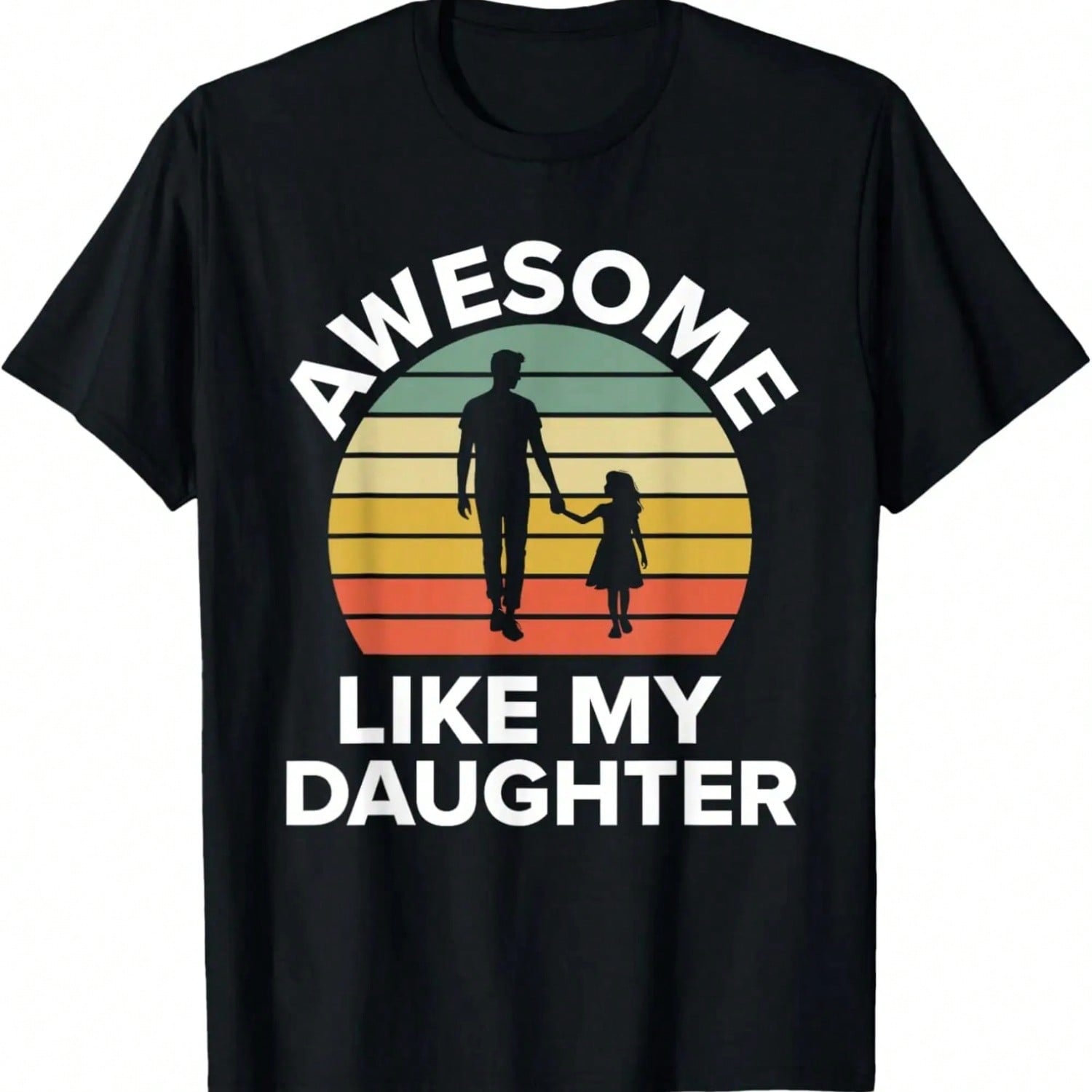 Awesome Like My Daughter Funny Dad Father s Day 2024 T-Shirt S