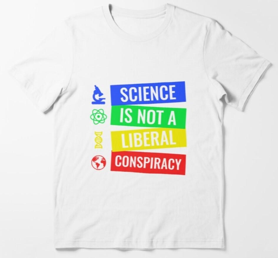 Science Is Not A Liberal Conspiracy T shirt - Science - Math -  %100 Cotton Unisex T-Shirt M
