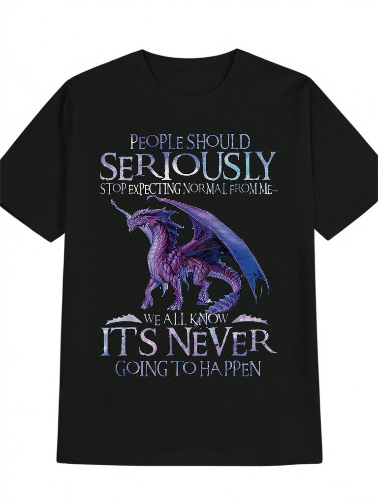 Black Dragon Graphic T-shirt - "People Should Seriously Stop Expecting Normal from Me" Quote