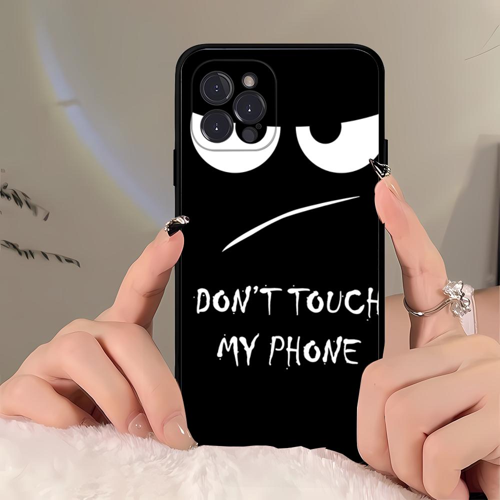 Dont Touch My Phone Phone Case For iPhone 16 15 14 11 12 13 Mini Pro XS Max Cover 6 7 8 Plus X Funda Shell