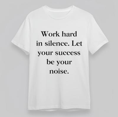 Women's Fashion Classic T-Shirt Work Hard In Silence Success Quote Plus Size Tee
