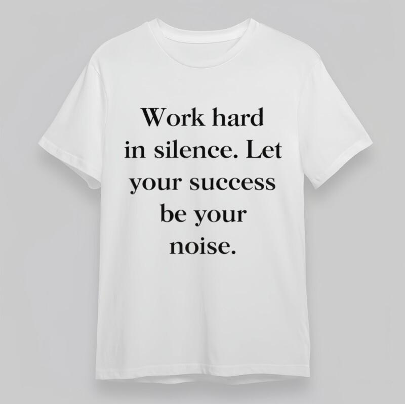 

Женская Модная Классическая Футболка Работайте Усердно в Тишине Цитата об Успехе Футболка Большого Размера 2XL