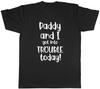 Daddy And I Got Into Trouble Today Mens Unisex T-Shirt Tee