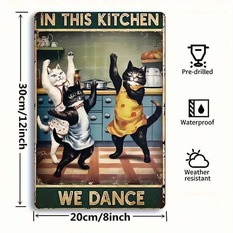 

Vintage Style Iron Tin Sign Funny In This Kitchen We Dance Cat Art Kitchen Wall Decor Metal Plaque Mothers Day Perfect Gift 20x30cm（7.8x11.8inch）
