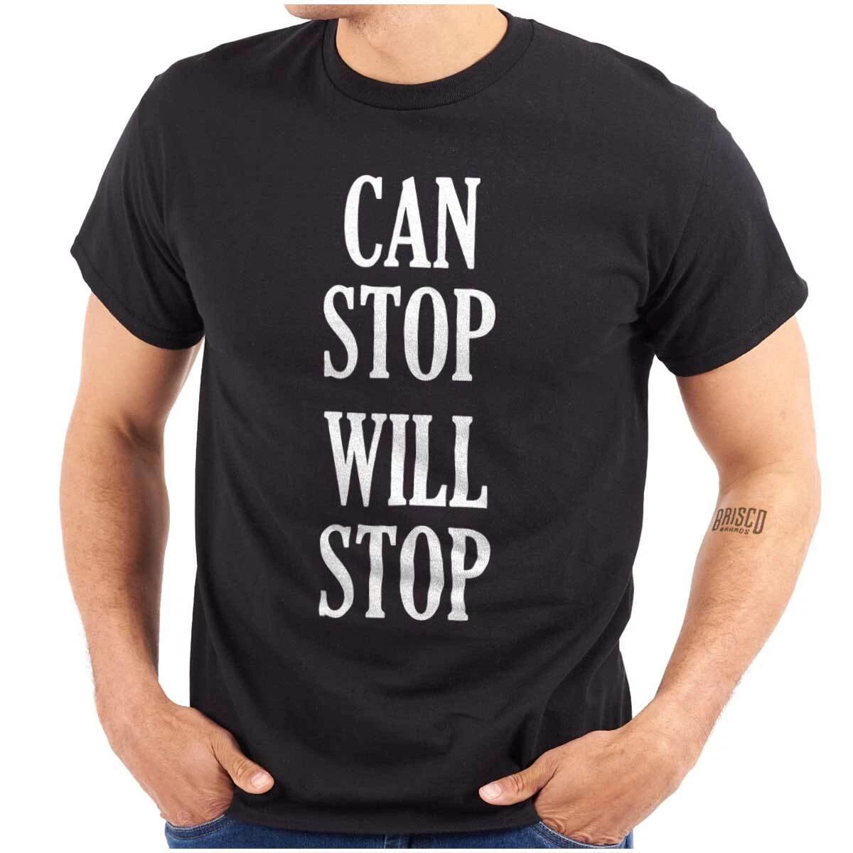 Funny Song Lyric Pun Can Stop Will Stop Joke Womens or Mens Crewneck T Shirt Tee L