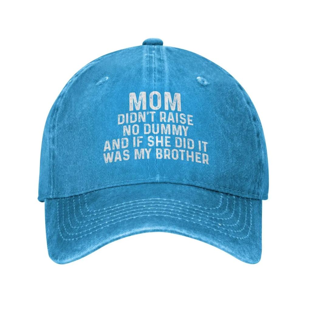 Mom Didn't Raise No Dummy and If She Did It was My Brother Hat Men Baseball Cap Vintage Hats
