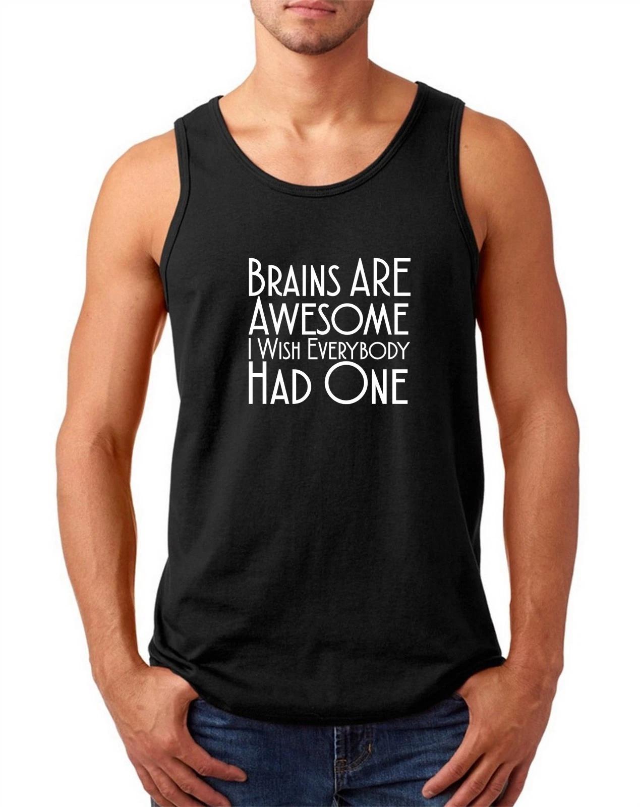 Mens Tank Top Brains Are Awesome Shirt Funny Sarcastic Humor T-Shirt Gift Tee S