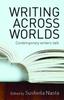 The Writing Across Worlds : Contemporary Writers Talk Book