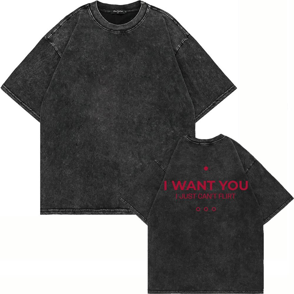 Ich will dich, ich kann nur nicht flirten T-Shirt Mode Herren Lustiger Buchstabenaufdruck Locker Säurewäsche T-Shirts Baumwolle Vintage-Waschung