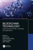 The Blockchain Technology : Exploring Opportunities, Challenges, and Applications Book