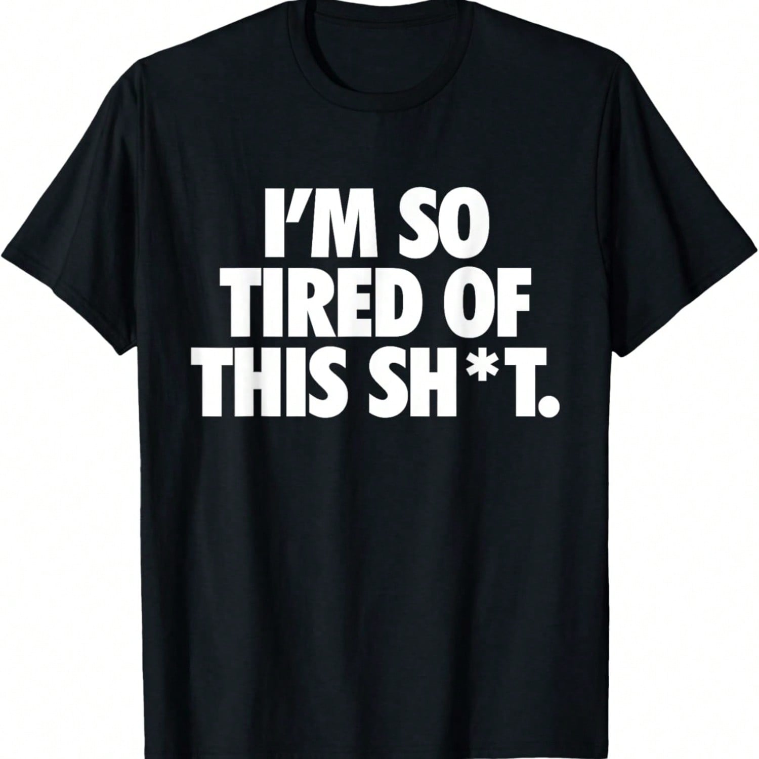I m So Tired Of This Funny Tee Apparels. Unisex-Adults T-Shirt, Black, Small, Short Sleeve, T-Shirt S разноцветный