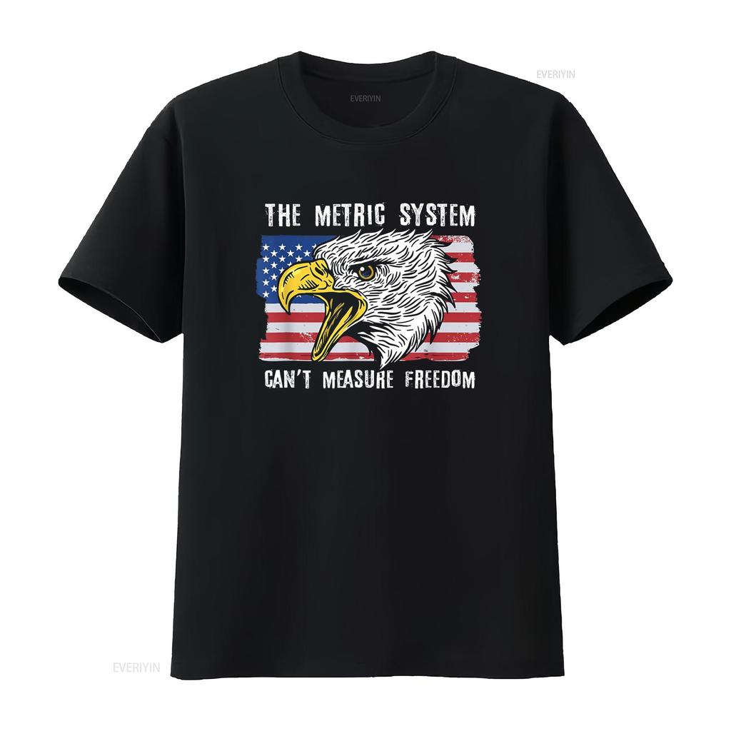 The Metric System Can t Measure Freedom 4th of July Shirt vintage Washed Comfortable Slightly homme streetwear Unisex Versatile