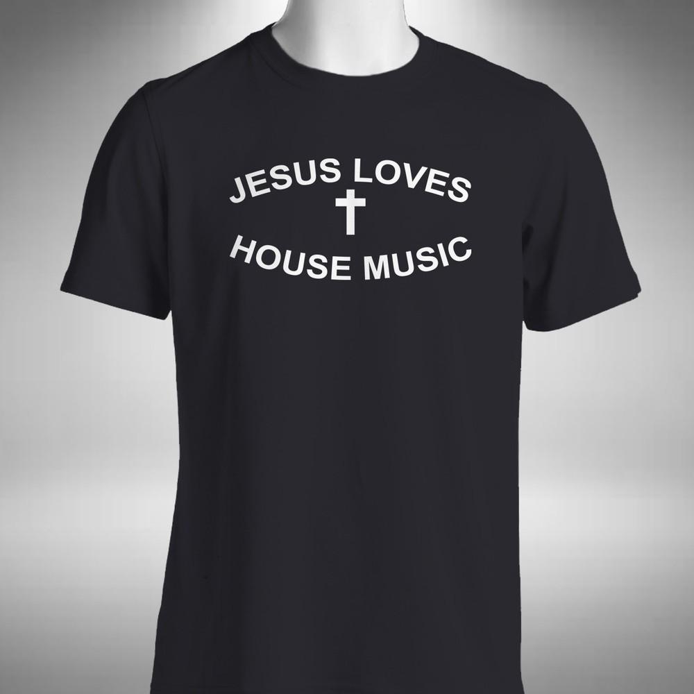 

Jesus Loves House Music T-Shirt Dj Clubbing Dance Rave Music Lover House 4XL