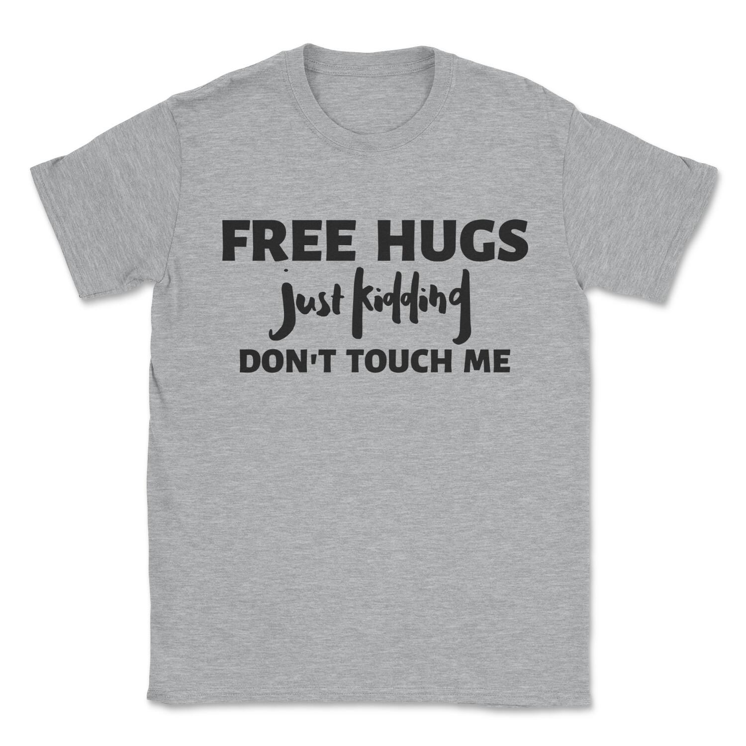 Free Hugs Just kidding T-Shirt Adults Mens Unisex men s funny Tshirt S разноцветный