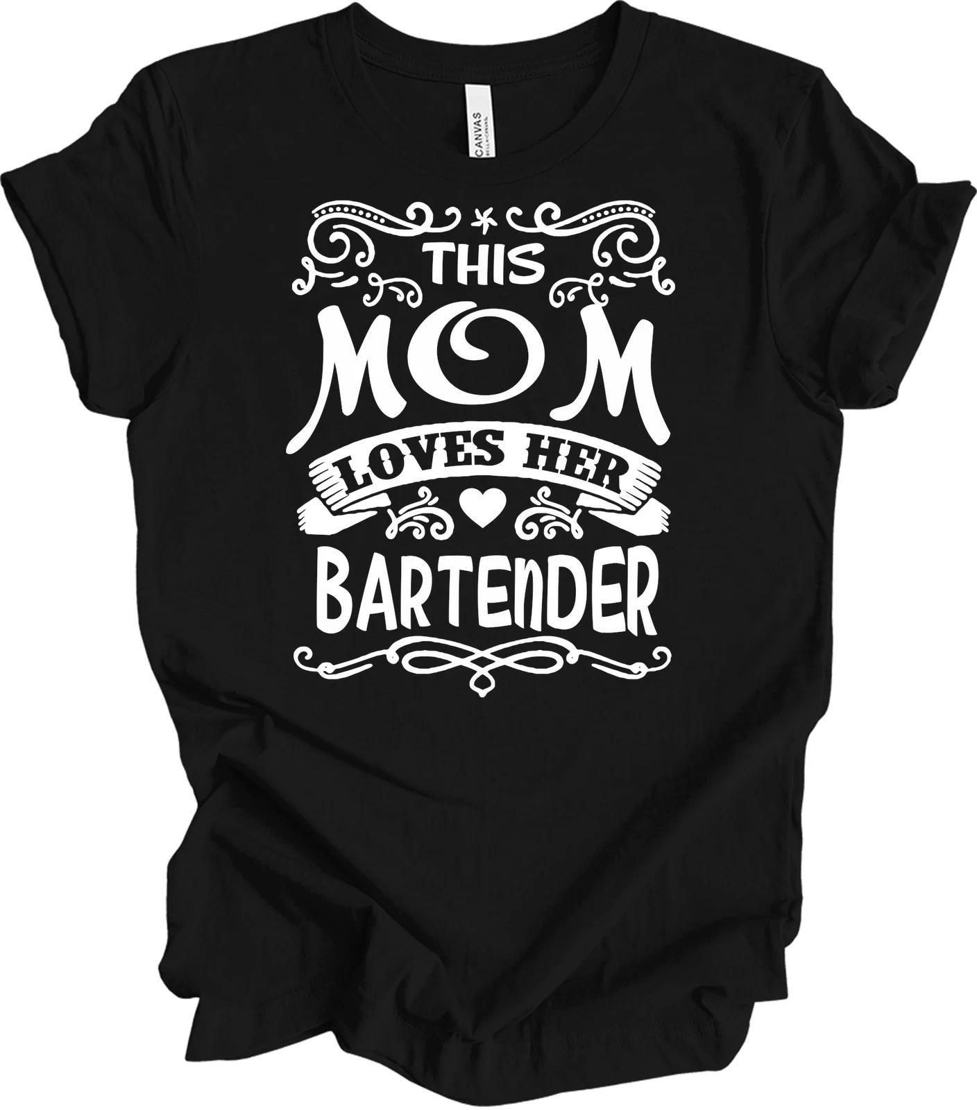 This Mom Loves Her Bartender Funny T shirt Gift XL