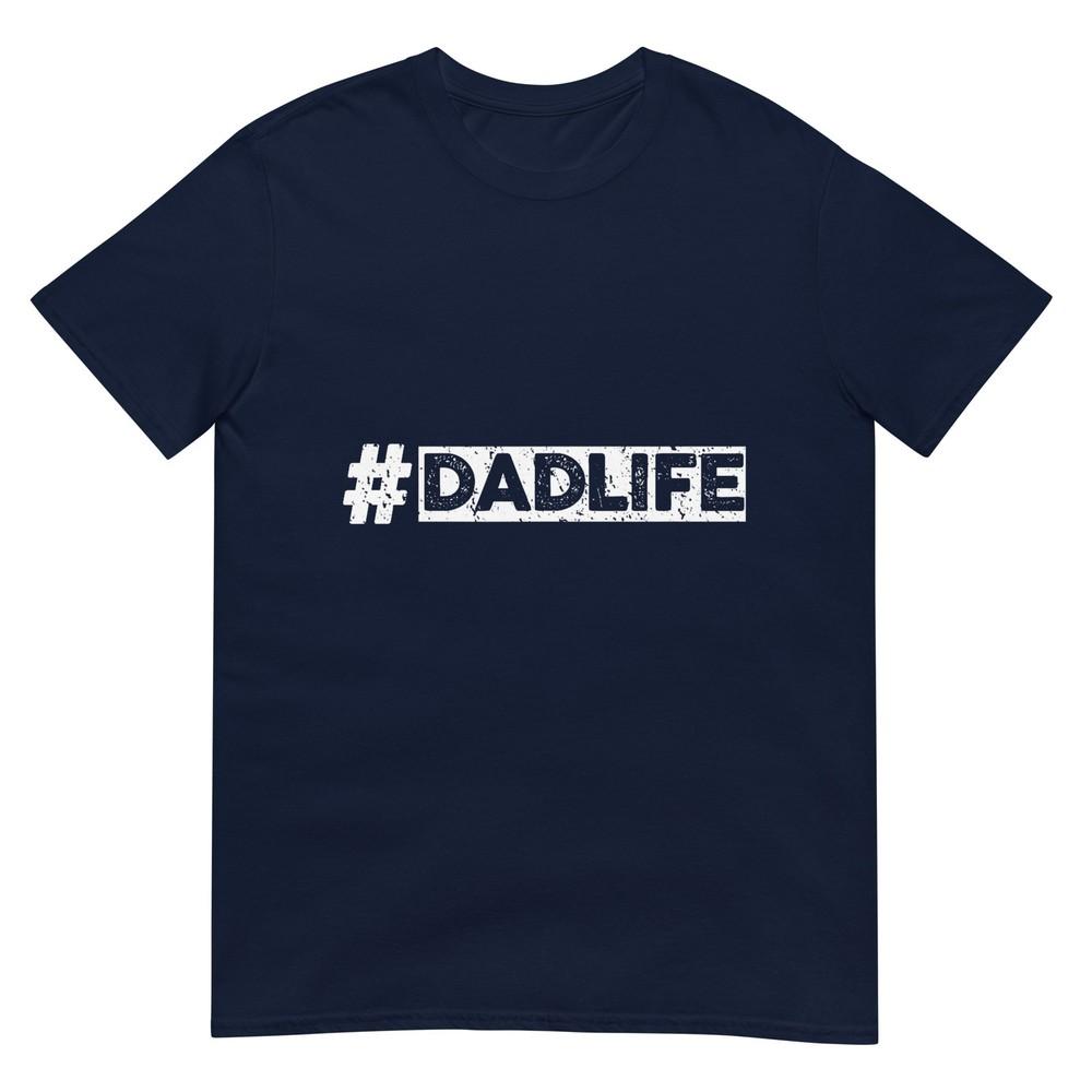 Fathers Day Hashtag Dad Life Funny Gift Tshirt Tshirt S
