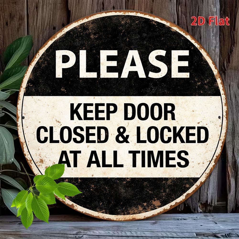 Please Keep Door Closed Locked At All Times Tin Sign Vintage Durable Metal Plaque Wall Decor Home Office Bar Man Cave Wal
