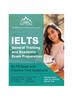 The IELTS General Training and Academic Exam Preparation : IELTS Book with Practice Test Questions [Includes Audio Links for Listening Section Prep] Book