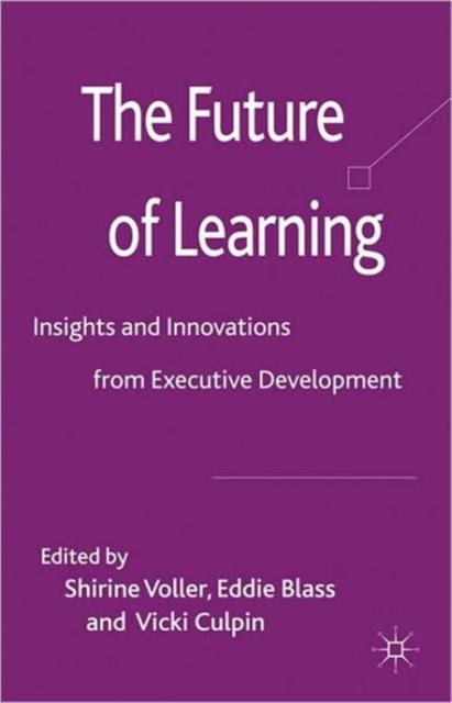 The The Future of Learning : Insights and Innovations from Executive Development Book