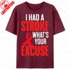 I Had A Stroke Whats Your Excuse Tshirt Funny Stroke Survivor Ribbon Printed TShirt Tops Unisex Unisex Cotton Crewneck Tee