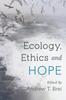 The Ecology, Ethics and Hope Book