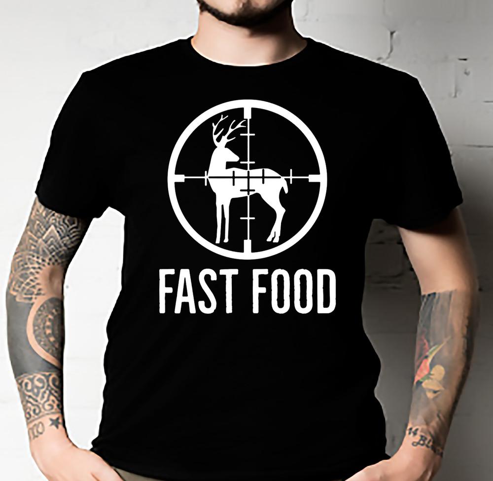 

Hunting T-Shirt Funny Joke Hunting Dad Hunter Deer Shirt Fast Food Deer Unisex T-Shirt L
