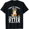 Niedliches Otter-Design für Männer Frauen See Fluss Otter Wildtier T-Shirt