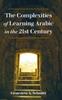 Kniha The Complexities of Learning Arabic In the 21st Century