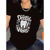 T-Shirt with Dental Vibes Design, Comfortable and Durable Crew Neck for Dentists and Hygienists, Soft Medium Stretch Fabric,