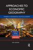 The Approaches To Economic Geography : Towards a Geographical Political Economy Book