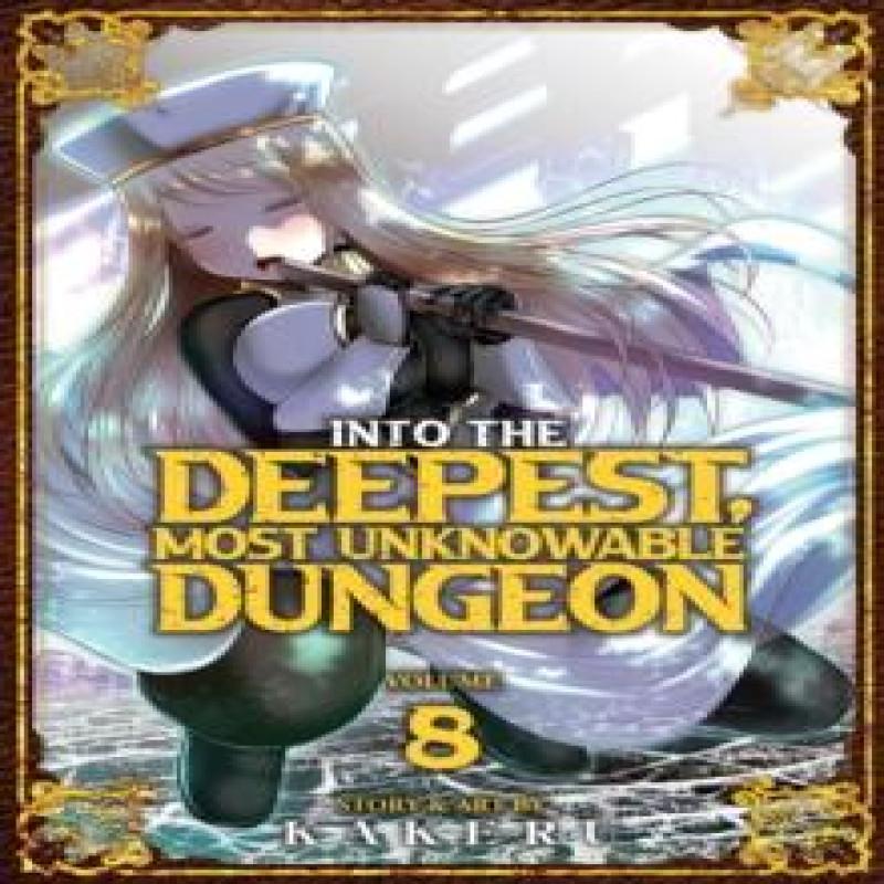 Into the Deepest Most Unknowable Dungeon Vol. 8 by Kakeru... 9781685796761