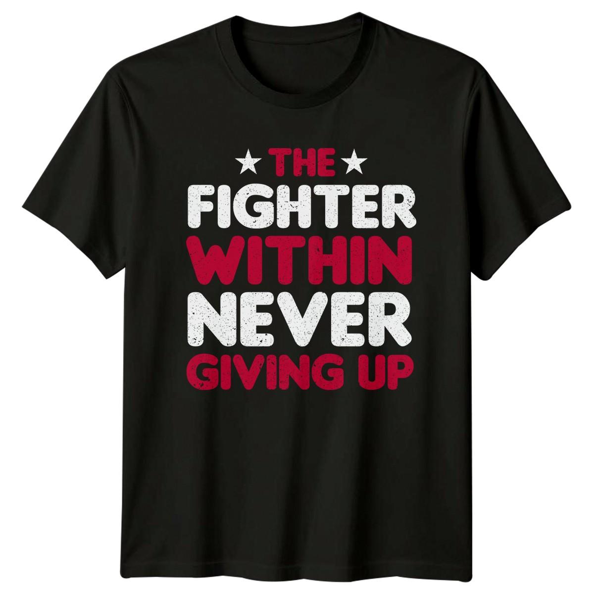 The Fighter Within Never Giving T-Shirt Strength Motivational M