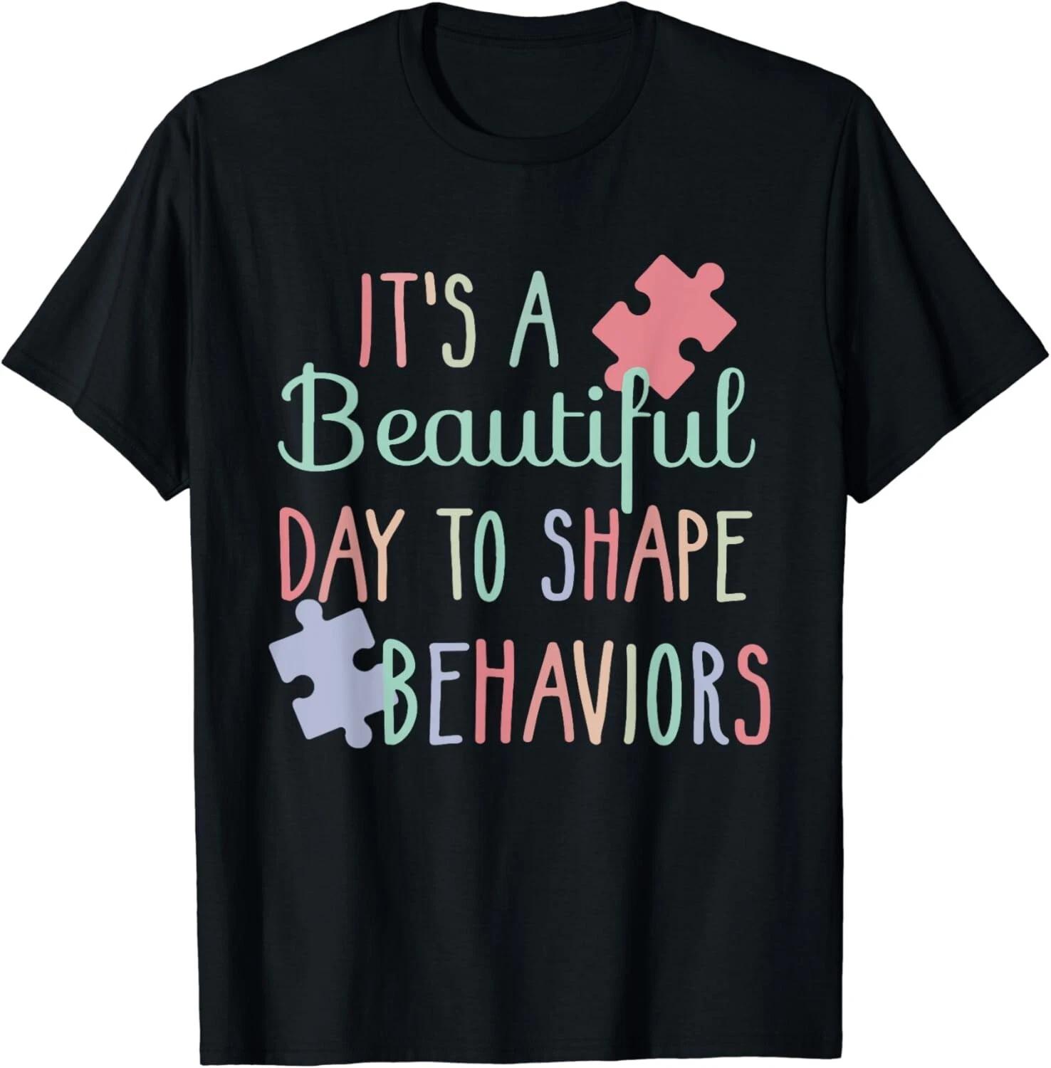 It_s A Beautiful Day To Shape Behaviors Autism Awareness Gift Unisex T-Shirt M